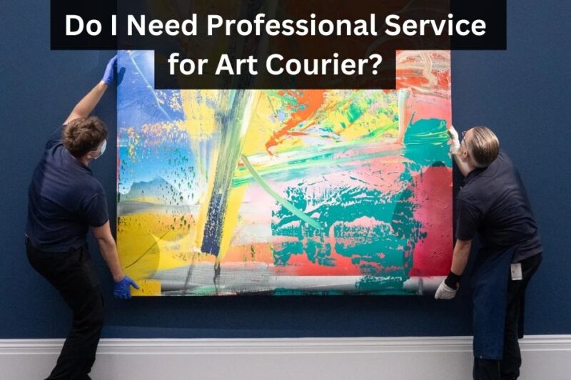 Do I Need Professional Service for Art Courier